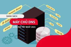 12 máy chủ DNS công cộng và miễn phí tốt nhất năm 2021
