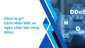 DDOS Là Gì? Cách Nhận Biết Và Xử Lý Tấn Công DDOS